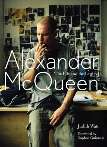 ALEXANDER MCQUEEN: THE LIFE AND THE LEGACY BY JUDITH WATT